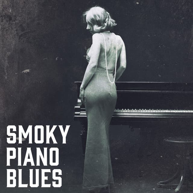Smoky Piano Blues: Smooth Blues Piano Music for Unforgettable Moments - Royal Blues New Town