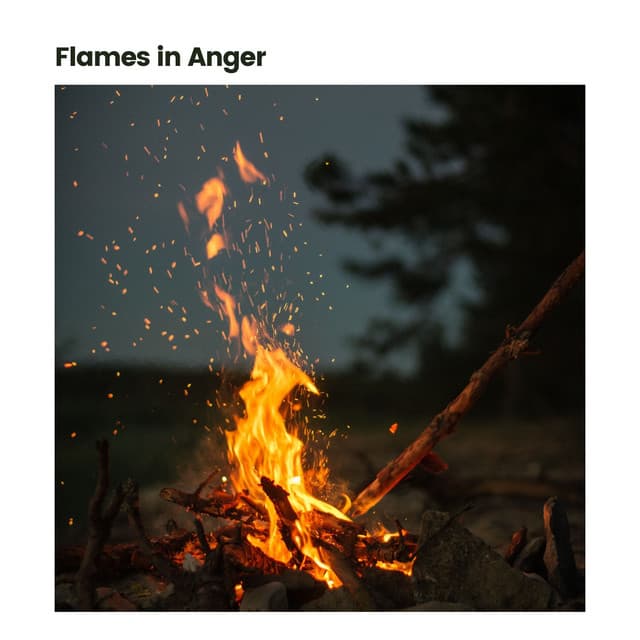 Flames in Anger - Fire Sounds