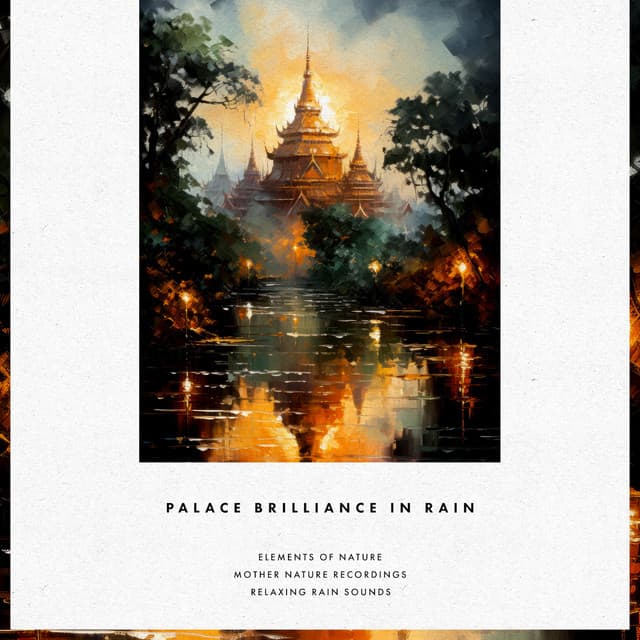Palace Brilliance in Rain - Elements of Nature