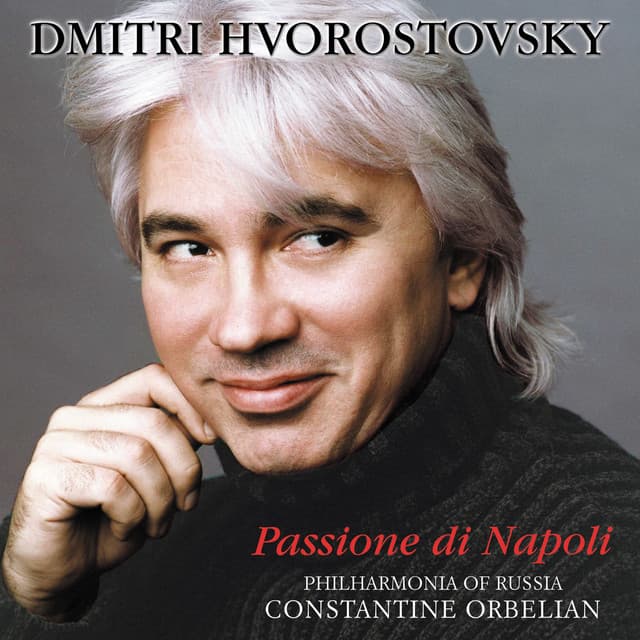 Hvorostovsky, Dmitri: Baritone Arias - Curtis, E. / Tagliaferri, E. / Capua, E. / Cardillo, S. / Bixio, C. / Tosti, F. / Gambardella, S. - Dmitri Hvorostovsky