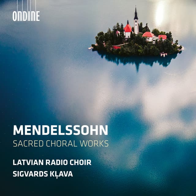 Mendelssohn: Sacred Choral Works - Felix Mendelssohn