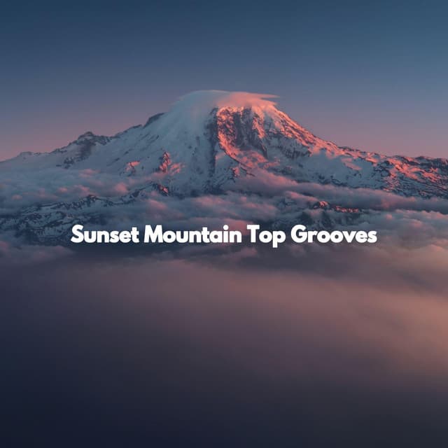 Sunset Mountain Top Grooves - Jazz Chill Out Lounge
