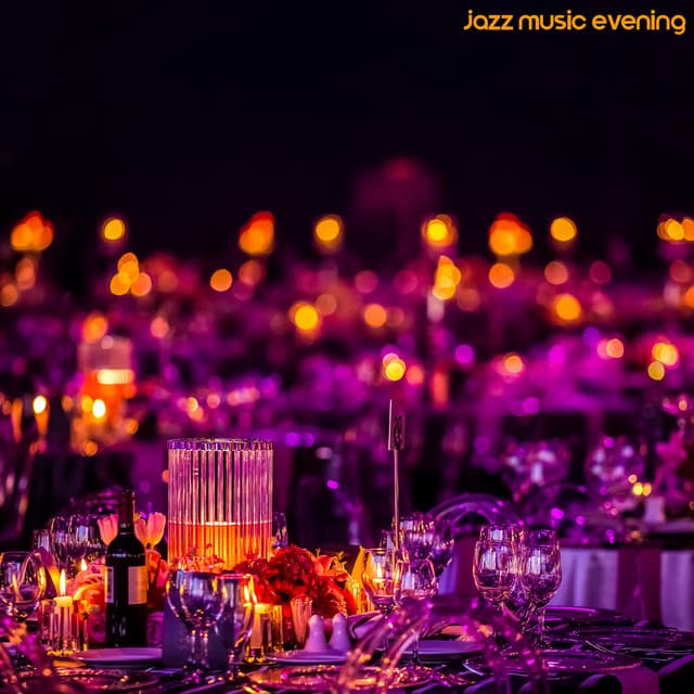 Jazz Music Evening – Good Vibes for Romantic Dinner, Great Meeting, Coffee Time - Late Night Music Paradise