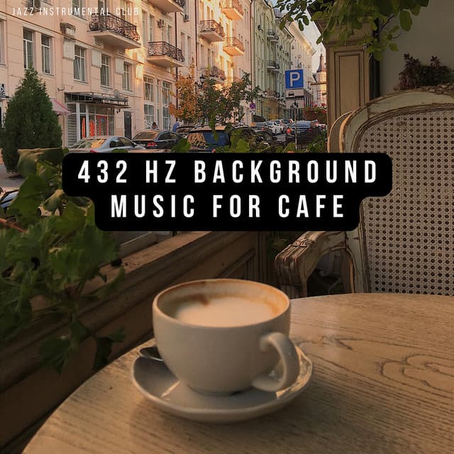 432 Hz Background Music for Cafe, Lounge, Bar, Brunches and Short Breaks - Jazz Instrumental Club