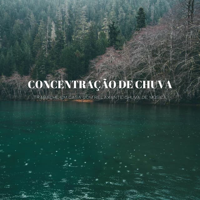 Concentração De Chuva: Trabalhe Em Casa Com Relaxante Chuva De Música - Música de concentração profunda