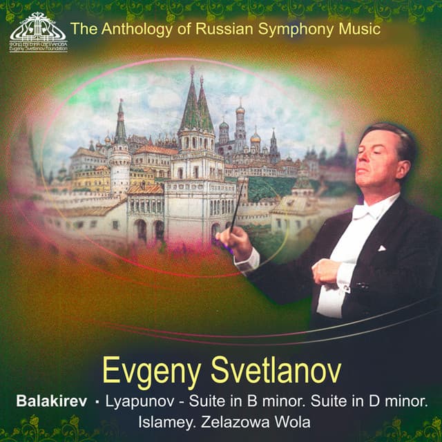 Balakirev - Lyapunov: Suites, Islamey & Zelazowa Wola - Mily Balakirev