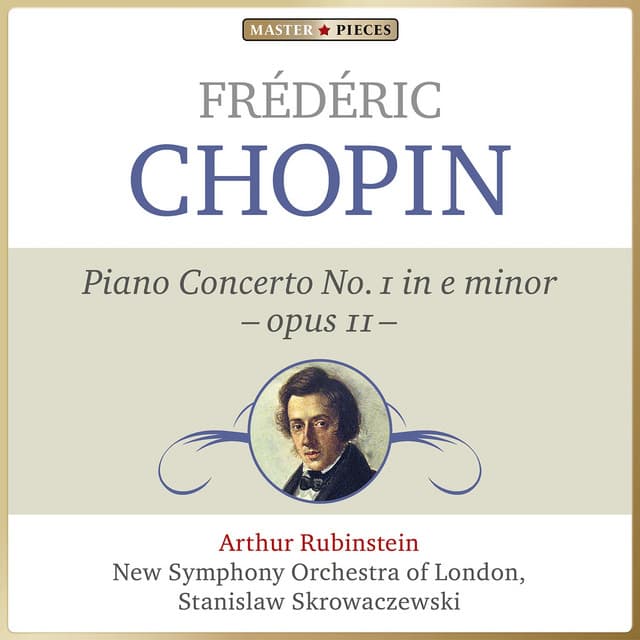 Masterpieces Presents Frédéric Chopin: Piano Concerto No. 1 in E Minor, Op. 11 - Frédéric Chopin