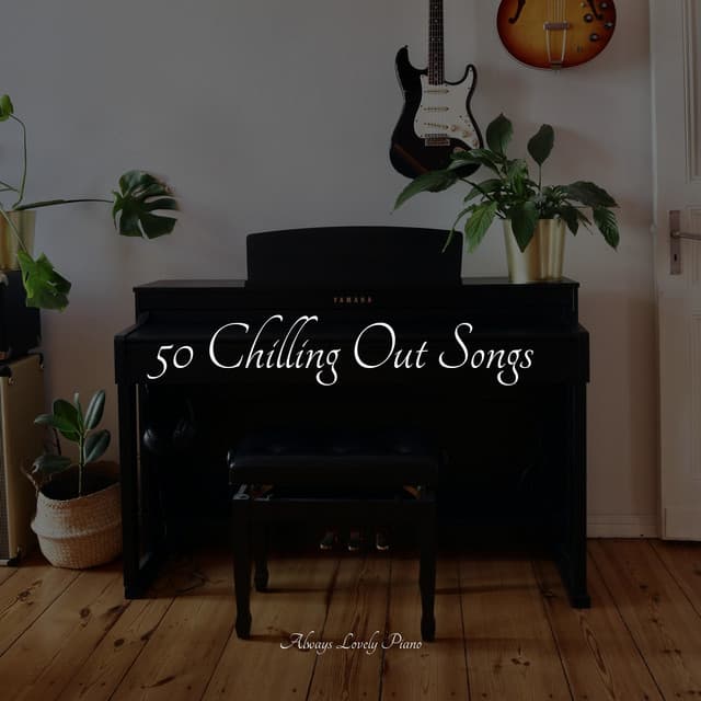 50 Chilling Out Songs - RPM (Relaxing Piano Music)
