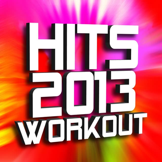Hits 2013 Workout - Ultimate Workout Hits