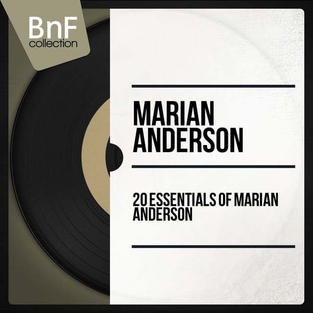 20 Essentials of Marian Anderson - Marian Anderson