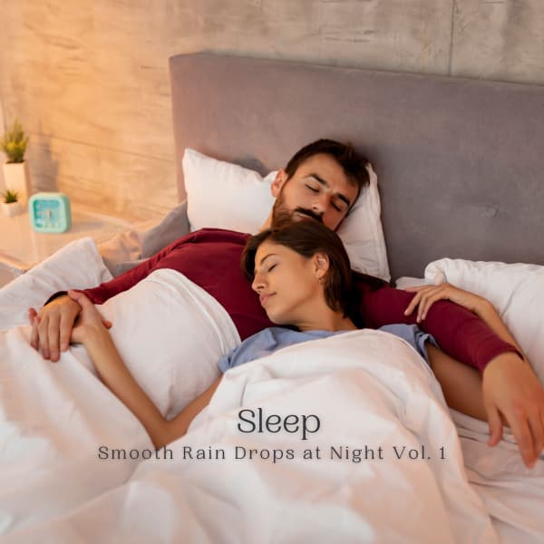 Sleep: Smooth Rain Drops at Night Vol. 1 - Deep Sleep Relaxation