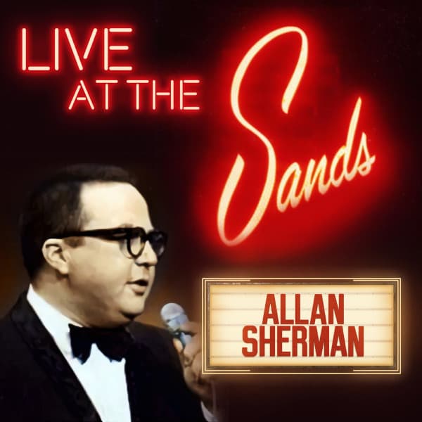 Live at the Sands Casino in Las Vegas, it's Allan Sherman - Allan Sherman
