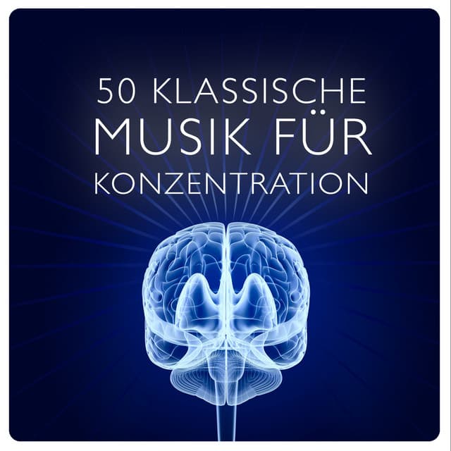 50 Klassische Musik Für Konzentration - Konzentration Akademie