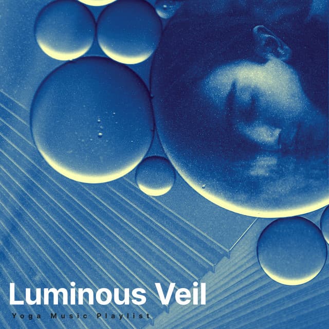 Luminous Veil - Yoga Music Playlist