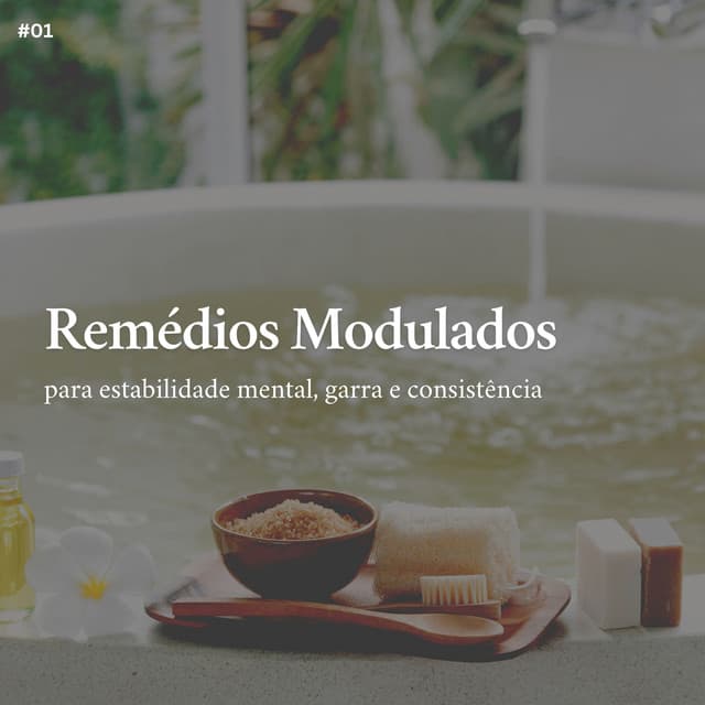 * Remédios Modulados para estabilidade mental, garra e consistência * - Musicoterapia