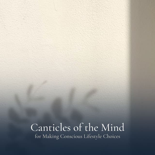* Canticles of the Mind for Making Conscious Lifestyle Choices * - Lucid Dreaming Music