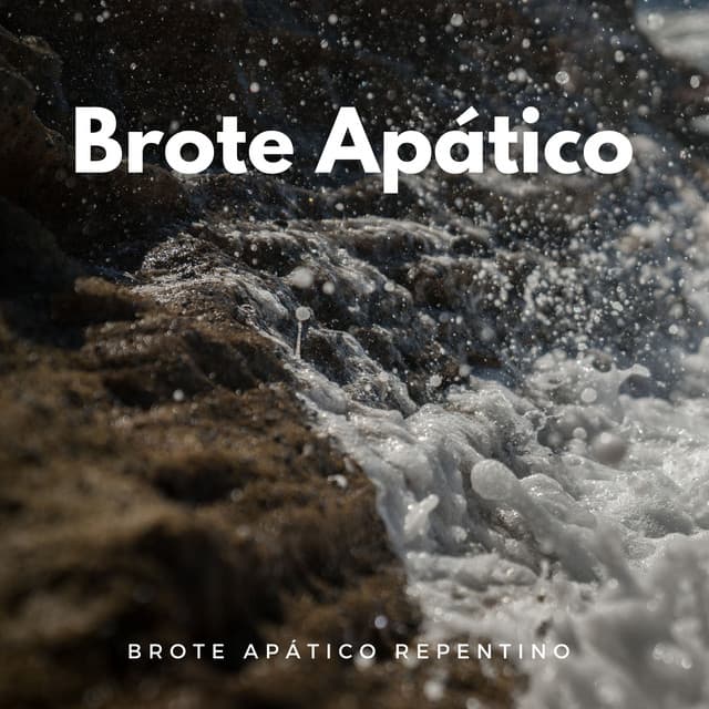 Brote Apático Repentino - Vibraciones de la Naturaleza