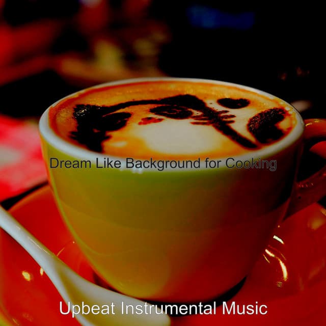 Dream Like Background for Cooking - Upbeat Instrumental Music