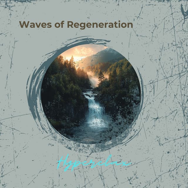 Waves of Regeneration - Hyperelax