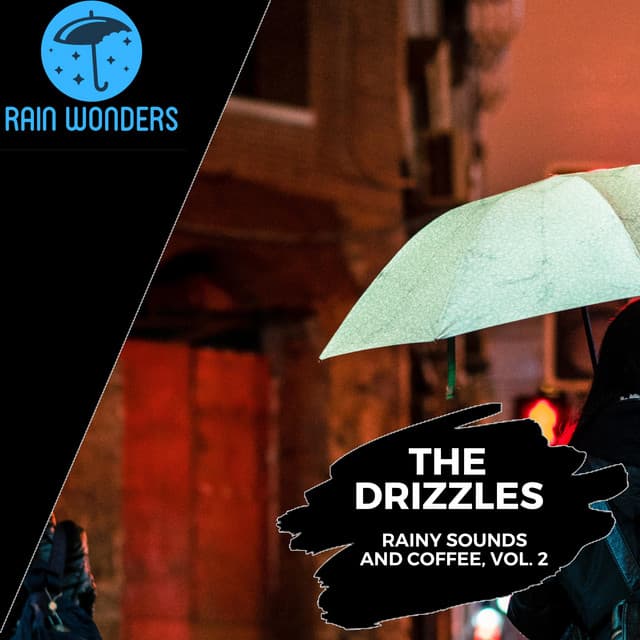 The Drizzles - Rainy Sounds and Coffee, Vol. 2 - Rain Sounds