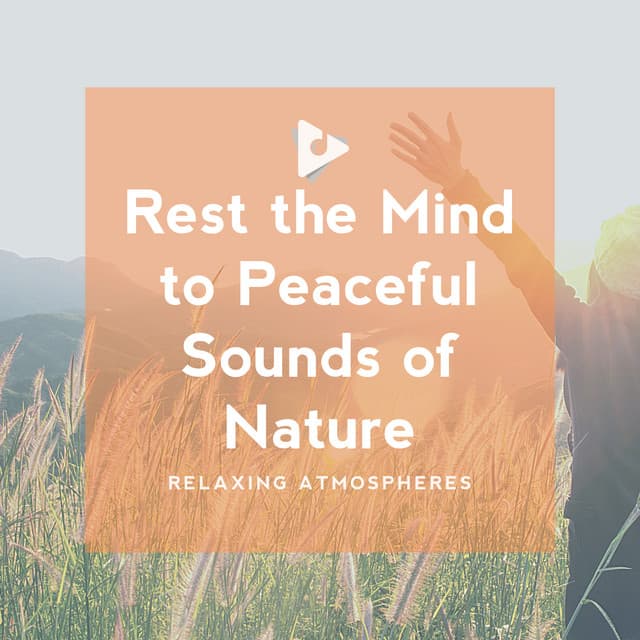 Rest the Mind to Peaceful Sounds of Nature - Relaxing ASMR