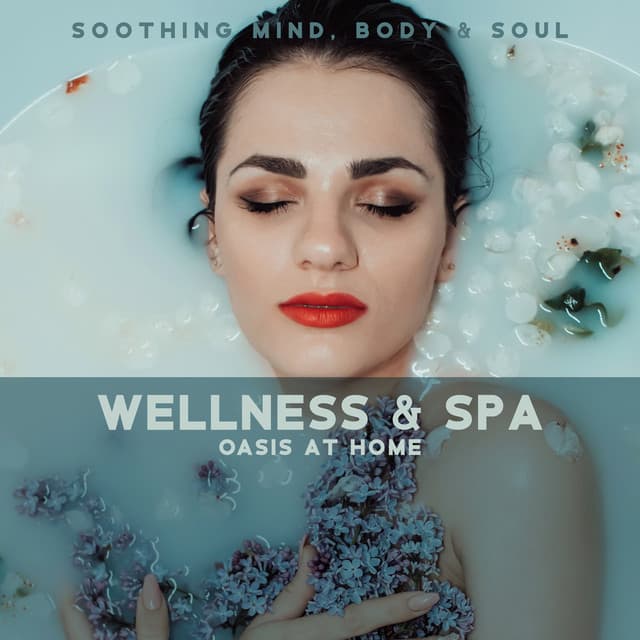 Soothing Mind, Body & Soul - Wellness & Spa Oasis at Home: Healing Sounds of Rain, Soothing Water, Tranquil Streams, Relaxing Ambient Trance - Mindfulness Meditation Music Spa Maestro