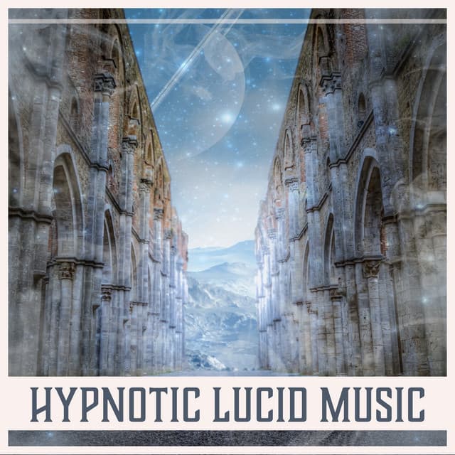 Hypnotic Lucid Music – Zen Meditation, Mesmerizing Sounds, Awareness & Tranquil, New Age Music - Hypnosis Music Collection
