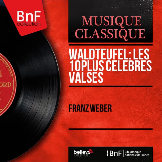 Waldteufel: Les 10 plus célèbres valses - Émile Waldteufel