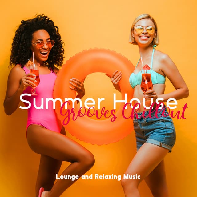 Summer House Grooves Chillout Lounge and Relaxing Music - Chili House