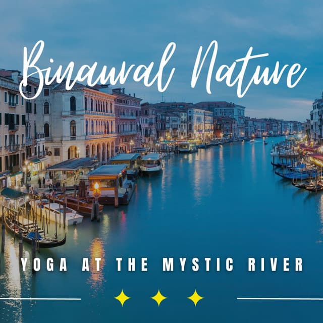 Mystic River Flow: Binaural Yoga Harmonies - Eternal Water