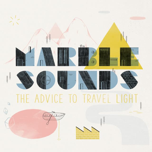 The Advice to Travel Light - Marble Sounds