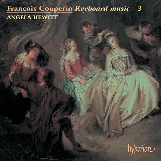 François Couperin: Keyboard Music, Vol. 3 - François Couperin