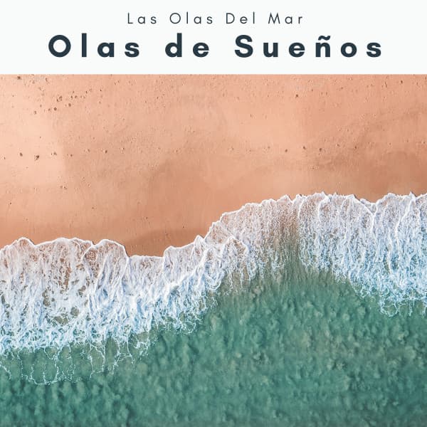 1 Olas de Sueños - Las Olas Del Mar