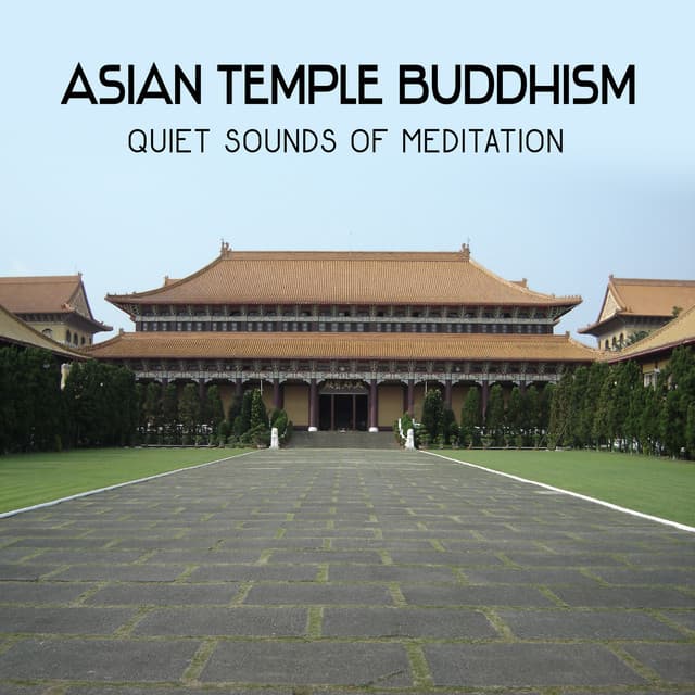 Asian Temple Buddhism: Quiet Sounds of Meditation, Exploring the Inner Silence, Road Leading to the Buddha, Natural Green Zen Garden - Meditation Time Zone