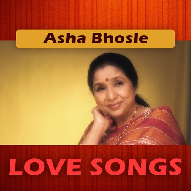 Asha Bhosle Love Songs - Asha Bhosle