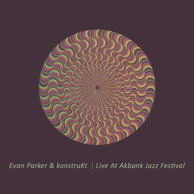 Live at Akbank Jazz Festival - Evan Parker