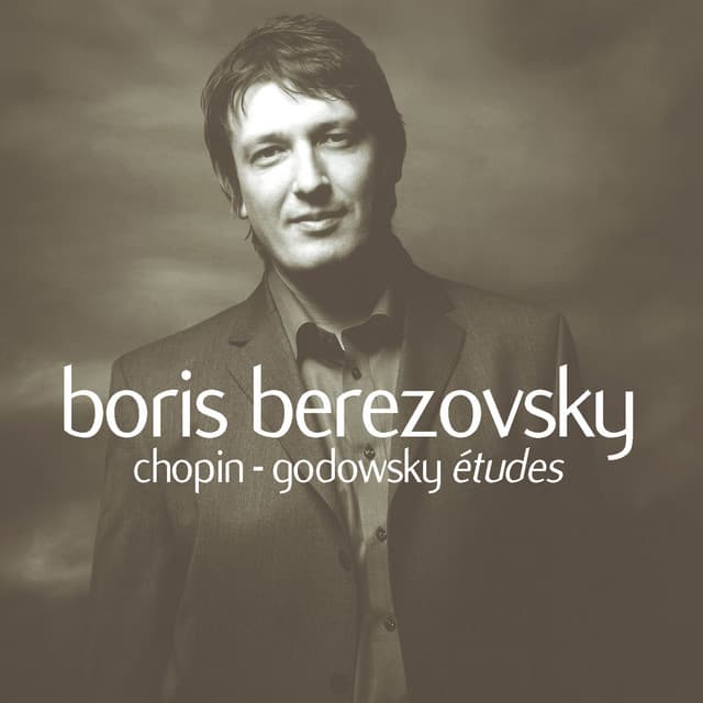 Chopin & Chopin / Arr Godowsky : Etudes - Boris Berezovsky