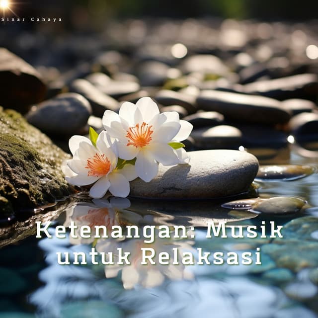 Ketenangan: Musik untuk Relaksasi - Sinar Cahaya