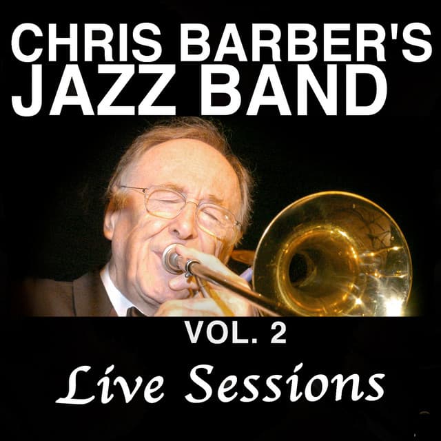 Chris Barber's Jazz Band, Vol. 2: Live Sessions - Chris Barber's Jazz Band