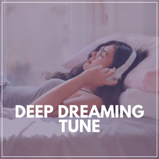 Deep Dreaming Tune - Dreamy White Noise