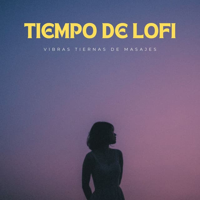 Tiempo De Lofi: Vibras Tiernas De Masajes - Ritmos de hip hop de baja fidelidad