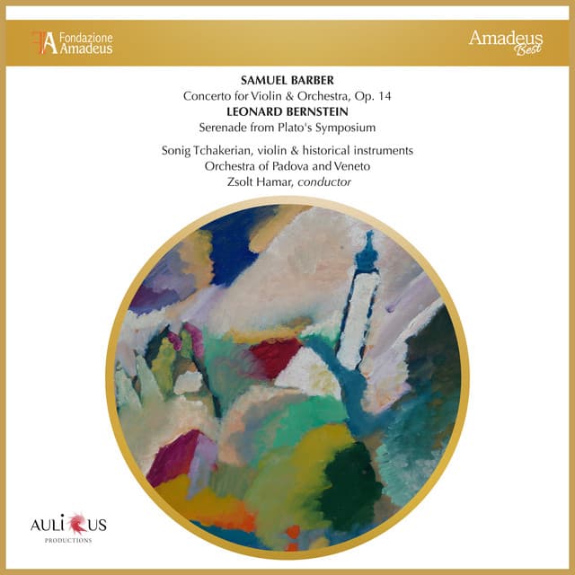 Barber: Concerto for Violin & Orchestra, Op. 14 - Bernstein: Serenade from Plato's Symposium - Sonig Tchakerian