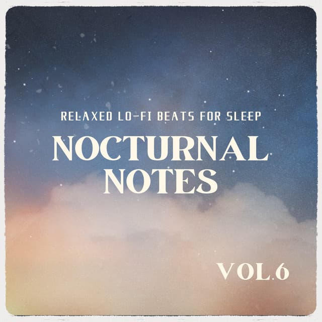 Nocturnal Notes - Relaxed Lo-fi Beats for Sleep Vol.６ - Relaxing Piano Crew