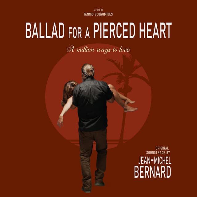 Ballad for a Pierced Heart: A Million Ways to Love - Jean-Michel Bernard