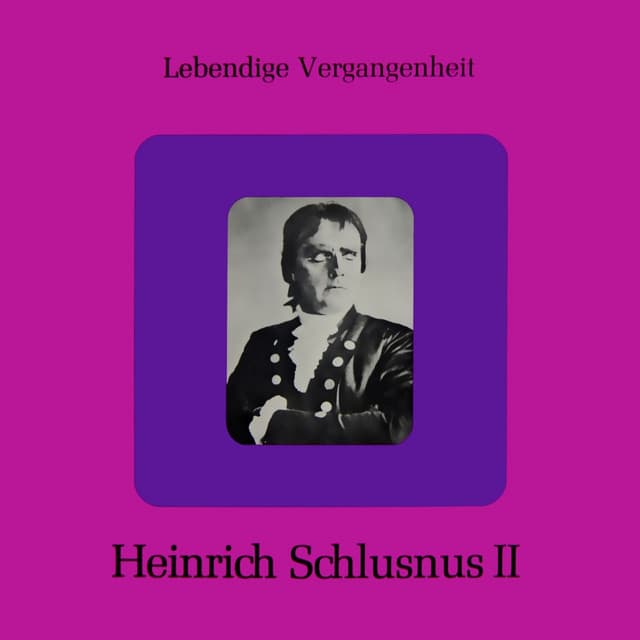 Lebendige Vergangenheit Heinrich Schlusnus II - Giuseppe Verdi