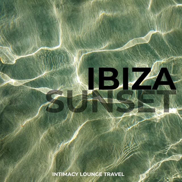 Ibiza Sunset - Intimacy Lounge Travel