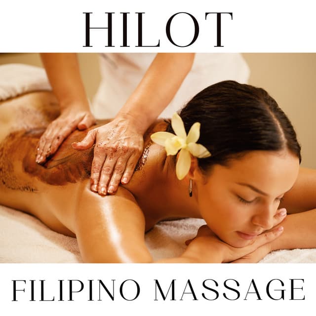 Hilot: Filipino Massage and Deeply Relaxing Spa Experience - Healing Oriental Spa Collection