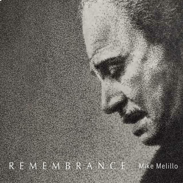 Remembrance - Mike Melillo