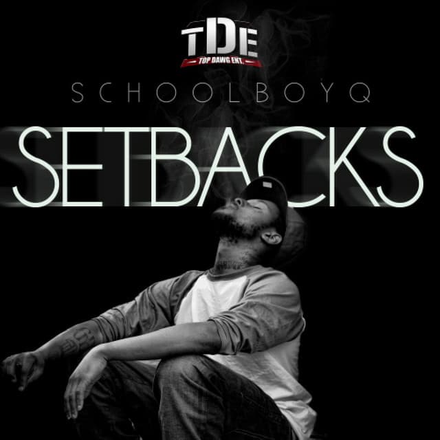 Setbacks - ScHoolboy Q