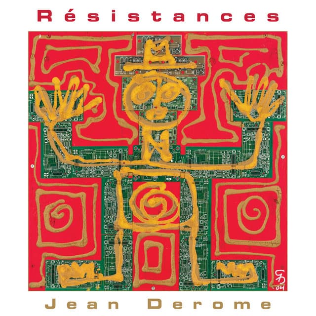 Résistances - Jean Derome